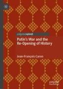 Putin¿s War and the Re-Opening of History