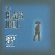 The Black Doll a Silent Screenplay by Edward Gorey