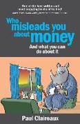 Who misleads you about money? and what you can do about it