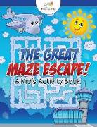 The Great Maze Escape! A Kid's Activity Book