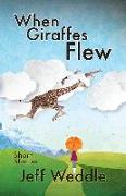 When Giraffes Flew