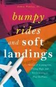 Bumpy Rides and Soft Landings