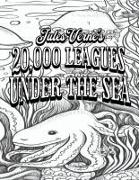Color Your Own Cover of Jules Verne's 20,000 Leagues Under the Sea (Including Stress-Relieving Underwater Sea Creatures Coloring Pages for Adults)