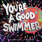 You're a Good Swimmer