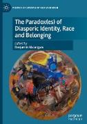 The Paradox(es) of Diasporic Identity, Race and Belonging