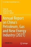 Annual Report on China¿s Petroleum, Gas and New Energy Industry (2021)