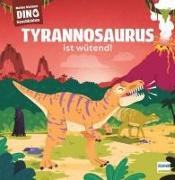 Meine kleinen Dinogeschichten – Tyrannosaurus ist wütend