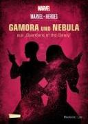 Marvel Heroes 3: GAMORA und NEBULA - Die Schwestern aus »The Guardians of the Galaxy«
