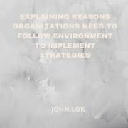 Explaining Reasons Organizations Need To Follow Environment