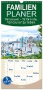 Familienplaner 2024 - 12 Gründe, Vancouver zu lieben. mit 5 Spalten (Wandkalender, 21 x 45 cm) CALVENDO
