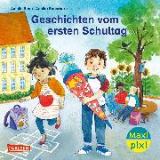 Carlsen Verkaufspaket. Maxi Pixi 438: VE 5: Geschichten vom ersten Schultag (5 Exemplare)