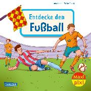 Carlsen Verkaufspaket. Maxi Pixi 452: VE 5: Entdecke den Fußball (5 Exemplare)