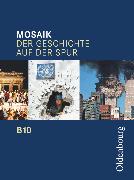 Mosaik (Oldenbourg), Der Geschichte auf der Spur, Ausgabe B für das G8 in Bayern, Band 10, Schülerbuch