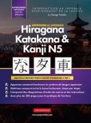 Apprendre le Japonais Hiragana, Katakana et Kanji N5 - Cahier d'exercices pour débutants