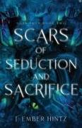 Scars of Seduction and Sacrifice