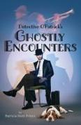 Detective O'Patrick's Ghostly Encounters