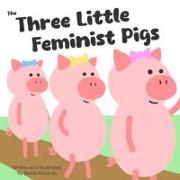 The Three Little Feminist Pigs