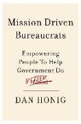 Mission Driven Bureaucrats