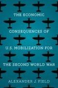 The Economic Consequences of U.S. Mobilization for the Second World War