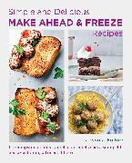 Simple and Delicious Make Ahead and Freeze Recipes