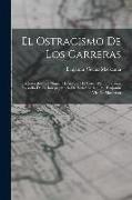 El Ostracismo De Los Carreras: Los Jenerales José Miguel I Juan José I El Coronel Luis Carrera. Episodio De La Independencia De Sud-America, Por Benj