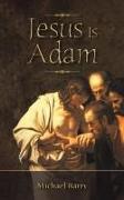 Jesus Is Adam