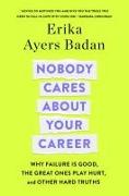 Nobody Cares about Your Career
