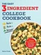 The Easy Three-Ingredient College Cookbook