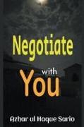 Negotiate with You