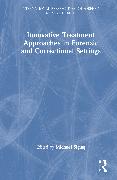 Innovative Treatment Approaches in Forensic and Correctional Settings