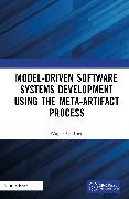 Model-Driven Software Systems Development Using the Meta-Artifact Process