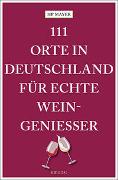 111 Orte in Deutschland für echte Weingenießer