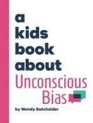 A Kids Book About Unconscious Bias