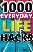 1000 Everyday Life Hacks
