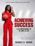 Achieving Success!: A Playbook Manual to the Game of Life