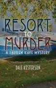Resort to Murder: A Lauren Kaye Mystery