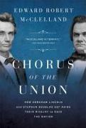 Chorus of the Union: How Abraham Lincoln and Stephen Douglas Set Aside Their Rivalry to Save the Nation