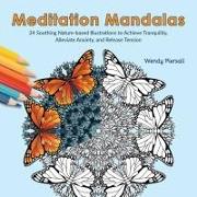 Meditation Mandalas: 24 Soothing Nature-Based Illustrations to Achieve Tranquility, Alleviate Anxiety, and Release Tension