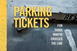 Parking Tickets: 40 Funny/Joke Parking Tickets for Those Who've Crossed the Line