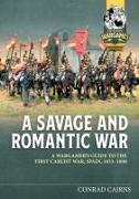 A Savage and Romantic War: A Wargamer's Guide to the First Carlist War, Spain, 1833-1840