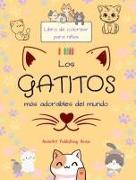 Los gatitos más adorables del mundo - Libro de colorear para niños - Escenas creativas y divertidas de risueños gatos