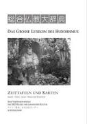 Das Grosse Lexikon des Buddhismus. Zeittafeln und Karten