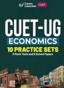 CUET-UG 2023 10 Practice Sets - Economics - ( 5 Mock Tests & 5 Solved Papers)
