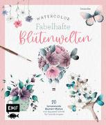 Watercolor – Fabelhafte Blütenwelten