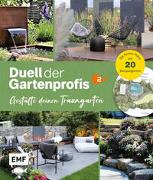 Duell der Gartenprofis – Gestalte deinen Traumgarten – Das Buch zur Gartensendung im ZDF