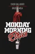 Monday Morning Ethics