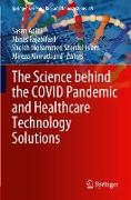 The Science behind the COVID Pandemic and Healthcare Technology Solutions