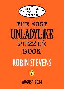 The Detective Society Presents: The Most Unladylike Puzzle Book