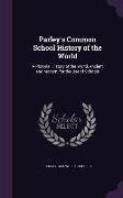 Parley's Common School History of the World: A Pictorial History of the World, Ancient and Modern, for the Use of Schools