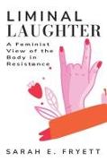 A Feminist View of the Body in Resistance